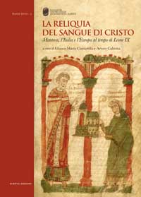 La reliquia del Sangue di Cristo. Mantova, l’Italia e l’Europa al tempo di Leone XII